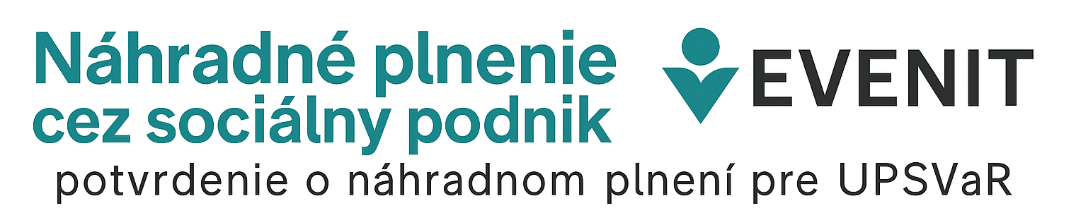 Náhradné plnenie cez sociálny podnik EVENIT
